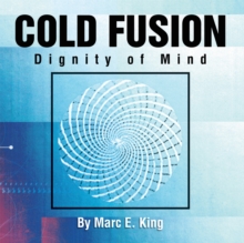 Cold Fusion : Dignity of Mind