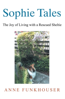 Sophie Tales : The Joy of Living with a Rescued Sheltie