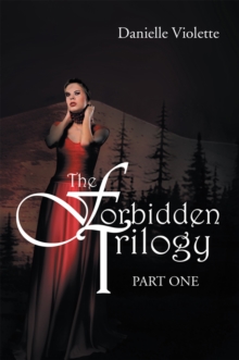 The Forbidden Trilogy Part One : Part One