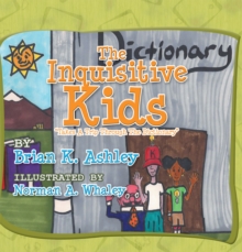 The Inquisitive Kids : Takes a Trip Through the Dictionary