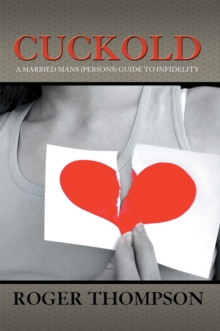 Cuckold : A Married Mans (Persons) Guide to Infidelity