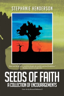 Seeds of Faith : A Collection of Encouragements