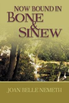 Now Bound in Bone and Sinew