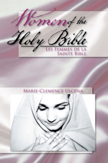 Women of the Holy Bible : Les Femmes De La Sainte Bible