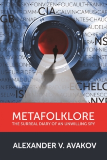 Metafolklore : The Surreal Diary of an Unwilling Spy