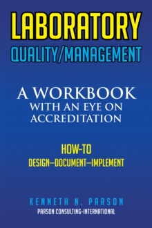 Laboratory Quality/Management : A Workbook with an Eye on Accreditation