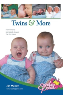 Twins & More : How Parents Manage & Survive the First Years