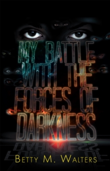 My Battle with the Forces of Darkness