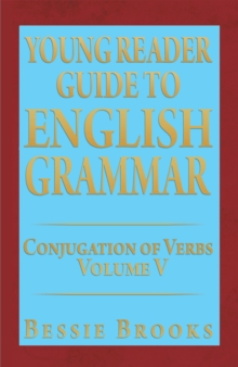 Young Reader Guide to English Grammar : Conjugation of Verbs