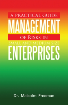 A Practical Guide - Management of Risks in Small and Medium-Size Enterprises