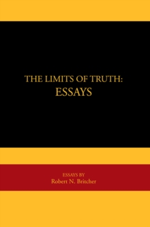 The Limits of Truth: Essays : Essays