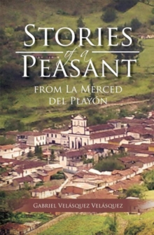 Stories of a Peasant from La Merced Del Playon