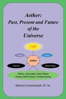 Aether : Past, Present and Future of the Universe