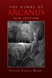 The Hymns of Arcanus (New Edition) : And Other Poems (New Edition)