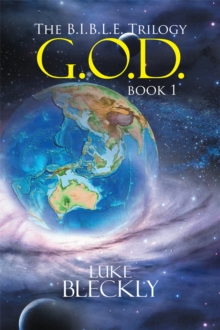 G.O.D. : The B.I.B.L.E. Trilogy: Book 1