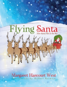 Flying Santa : How Santa Flies in the Sky