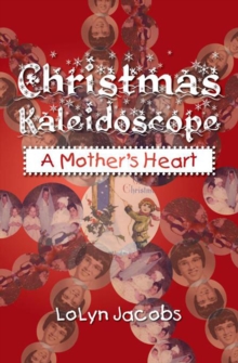 Christmas Kaleidoscope : A Mother's Heart