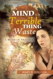 A Mind Is a Terrible Thing to Waste : A Work in Progress