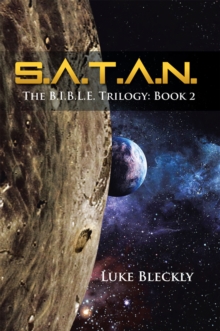 S.A.T.A.N. : The B.I.B.L.E. Trilogy: Book 2