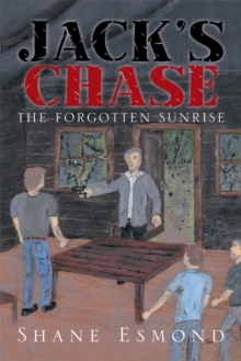 Jack's Chase : The Forgotten Sunrise