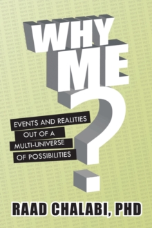 Why Me? : Events and Realities out of a Multi-Universe of Possibilities