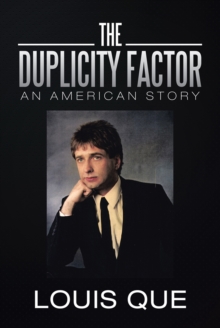 The Duplicity Factor : An American Story