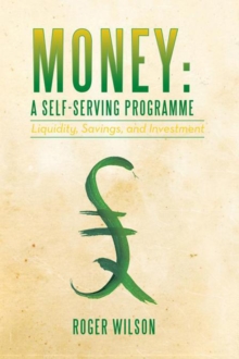 Money: a Self-Serving Programme : Liquidity, Savings, and Investment