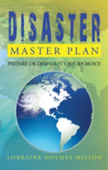 Disaster Master Plan : Prepare or Despair-It's Your Choice