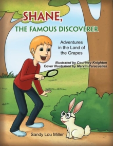 Shane, the Famous Discoverer : Adventures in the Land of the Grapes