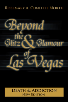 Beyond the Glitz & Glamour of Las Vegas : Death & Addiction