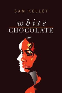 White Chocolate : Black Identity in Small Town White America