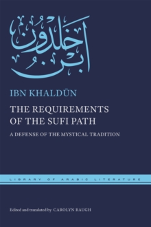 The Requirements of the Sufi Path : A Defense of the Mystical Tradition