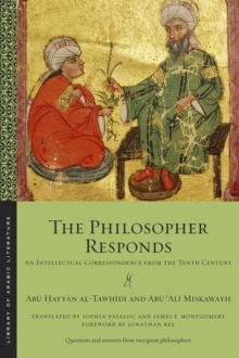 The Philosopher Responds : An Intellectual Correspondence from the Tenth Century