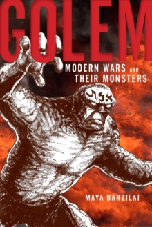 Golem : Modern Wars and Their Monsters