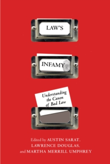 Law's Infamy : Understanding the Canon of Bad Law