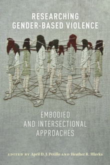 Researching Gender-Based Violence : Embodied and Intersectional Approaches