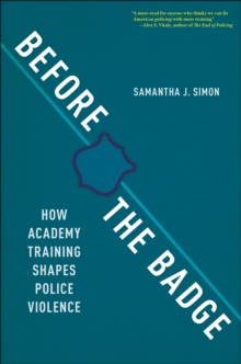 Before the Badge : How Academy Training Shapes Police Violence