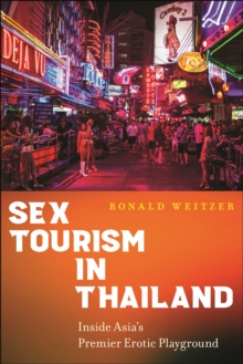 Sex Tourism in Thailand : Inside Asias Premier Erotic Playground