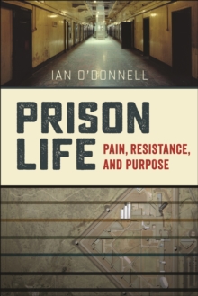 Prison Life : Pain, Resistance, and Purpose