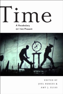 Time : A Vocabulary of the Present, Hardback Book Time : A Vocabulary of the Present, Hardback Book