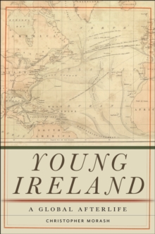 Young Ireland : A Global Afterlife