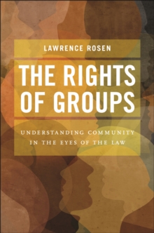 The Rights of Groups : Understanding Community in the Eyes of the Law