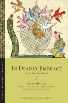 In Deadly Embrace : Arabic Hunting Poems