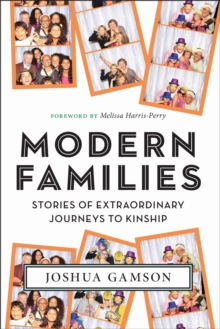 Modern Families : Stories of Extraordinary Journeys to Kinship, Paperback Book Modern Families : Stories of Extraordinary Journeys to Kinship, Paperback Book
