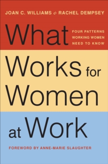 What Works for Women at Work : Four Patterns Working Women Need to Know