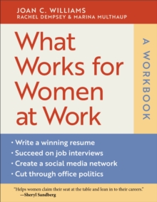 What Works for Women at Work: A Workbook : A Workbook, Paperback / softback Book What Works for Women at Work: A Workbook : A Workbook, Paperback / softback Book