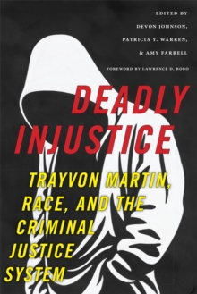 Deadly Injustice : Trayvon Martin, Race, and the Criminal Justice System, Hardback Book Deadly Injustice : Trayvon Martin, Race, and the Criminal Justice System, Hardback Book