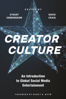 Creator Culture : An Introduction to Global Social Media Entertainment