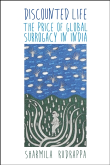 Discounted Life : The Price of Global Surrogacy in India