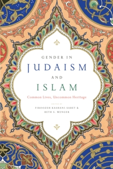 Gender in Judaism and Islam : Common Lives, Uncommon Heritage